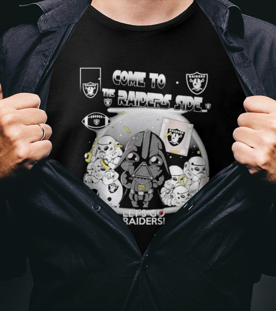 Come To The Raiders Side Let's Go Raiders T-Shirt