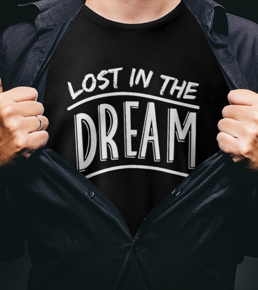 Lost In The Dream T-Shirt