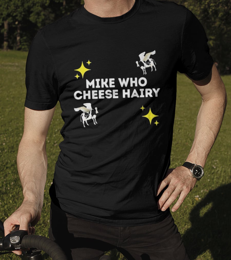 Mike Who Cheese Hairy Flying Cow Stars T-Shirt