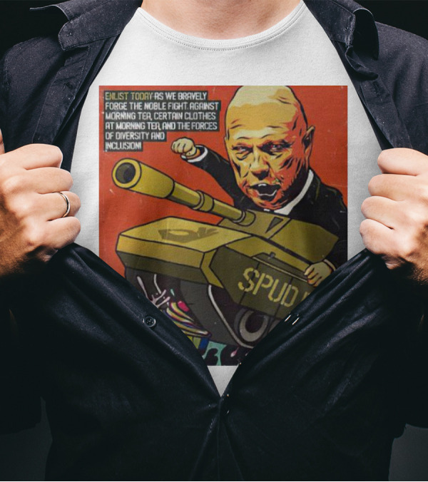 Enlist Today With Peter Dutton Spud Force Against Morning Tea Diversity Inclusion T-Shirt