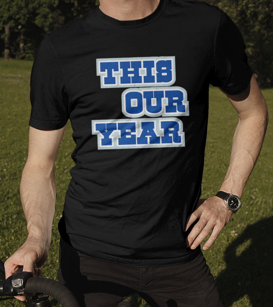 This Is Our Year T-Shirt