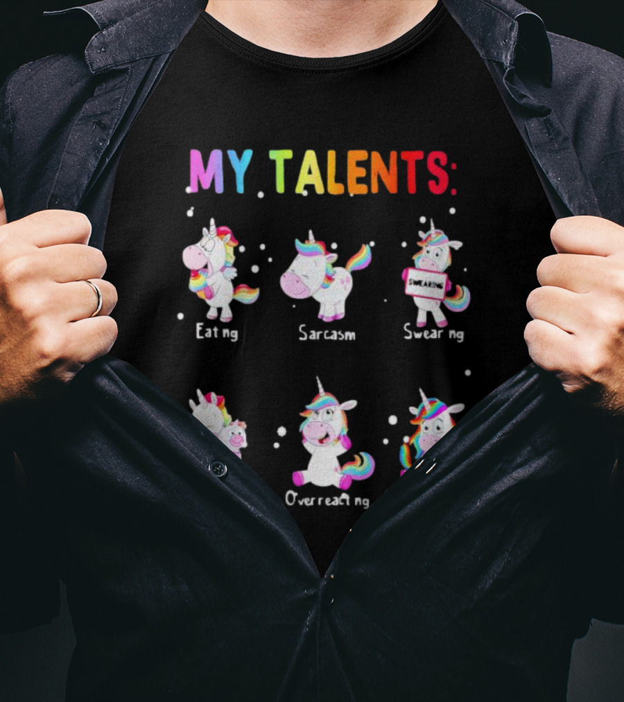 MY TALENTS: Eating Sarcasm Swearing Petting Animals Overreacting Overthinking T-Shirt