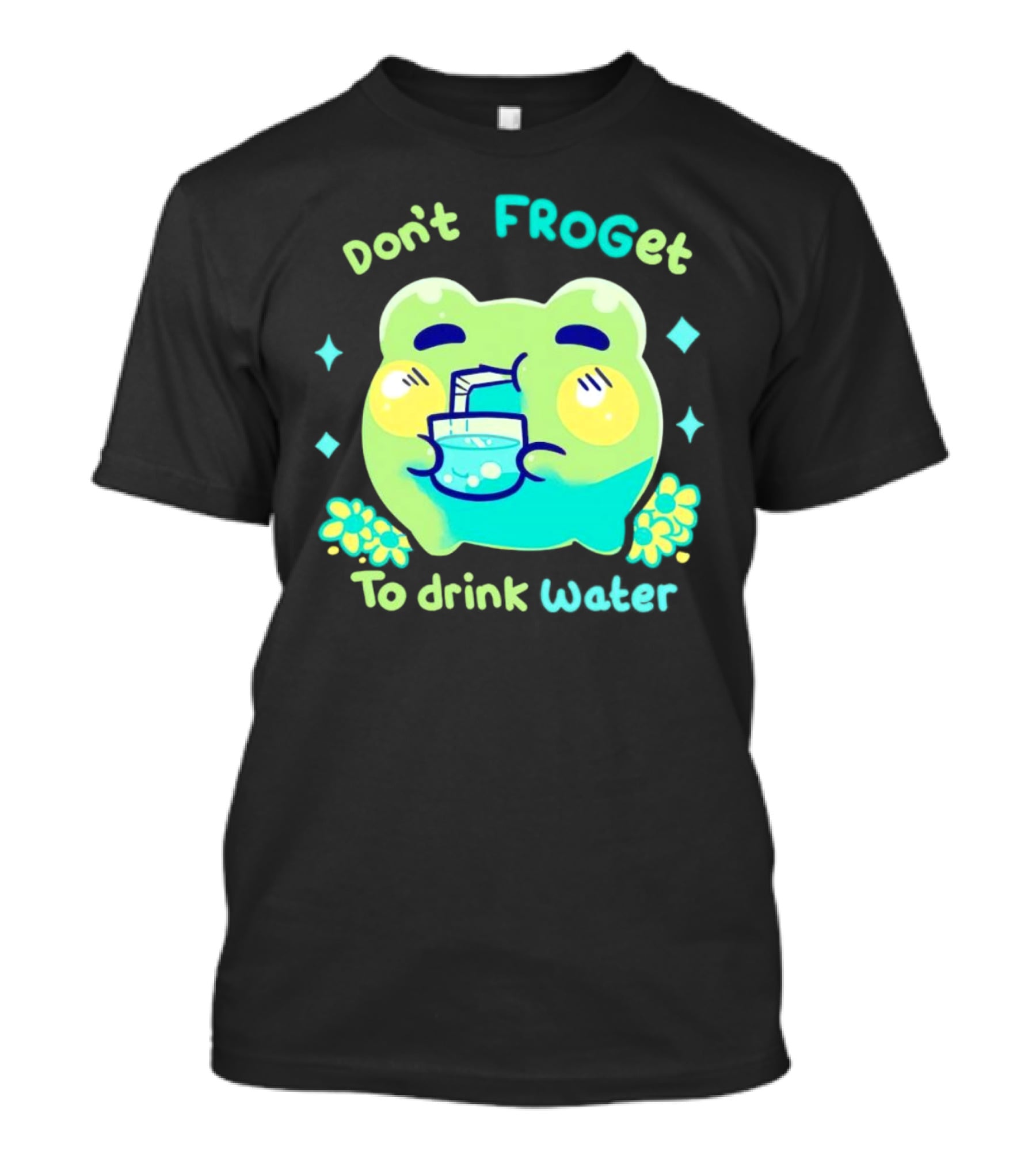 Don't FROGet To Drink Water Frog T-Shirt