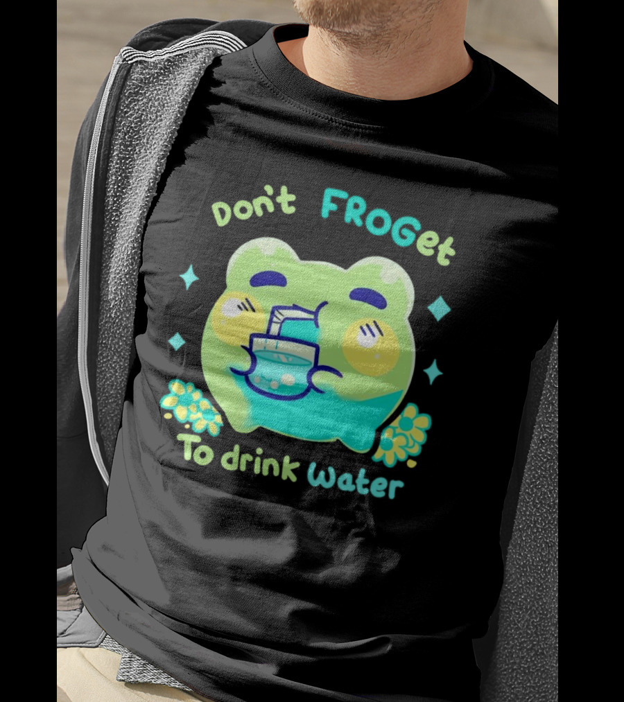 Don't FROGet To Drink Water Frog T-Shirt