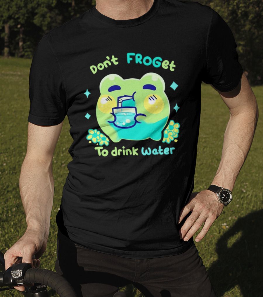 Don't FROGet To Drink Water Frog T-Shirt