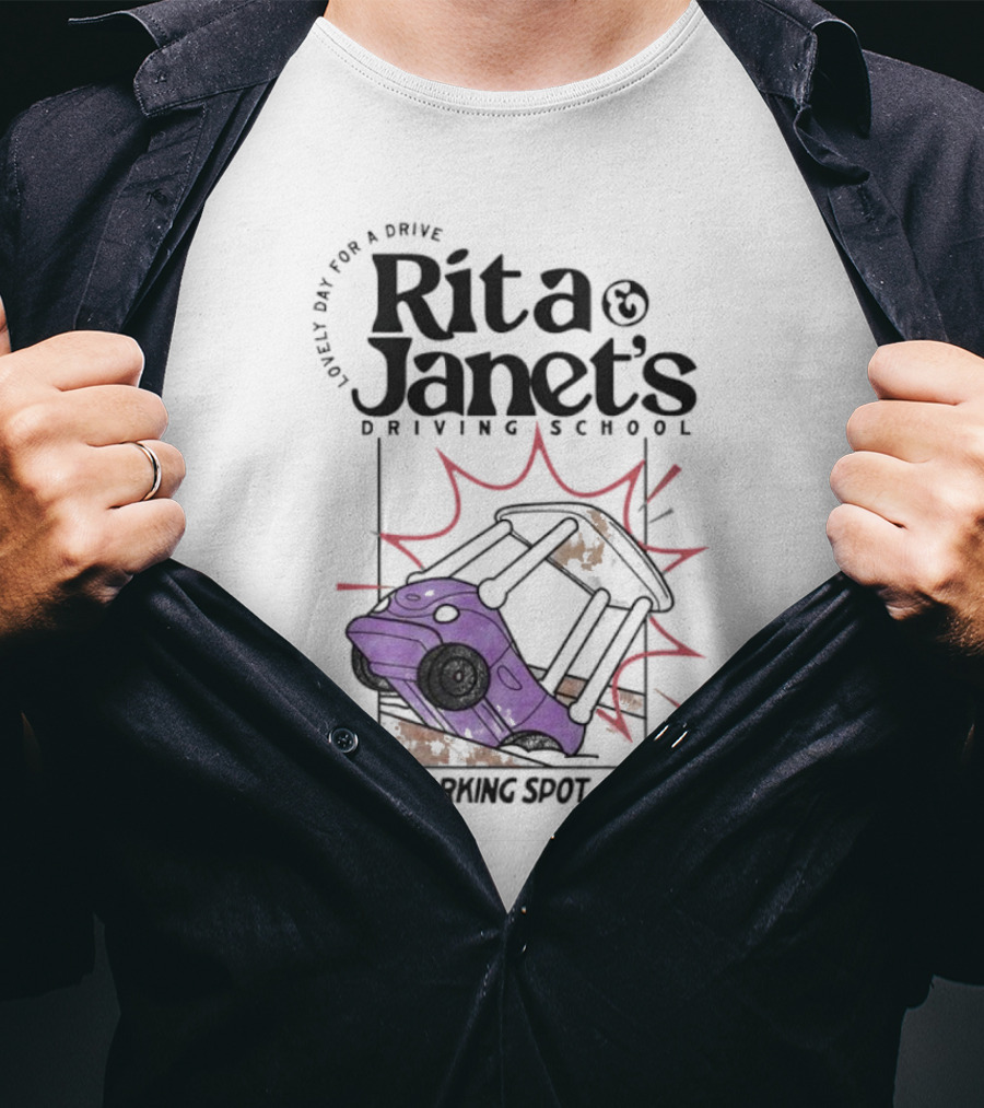 Loveli Da For A Drive Rita And Janet’s Driving School Nice Parking Spot Rita T-Shirt