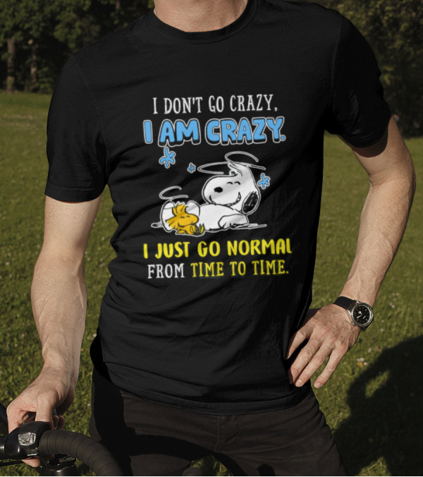 Snoopy And Woodstock I Am Crazy I Just Go Normal From Time To Time T-Shirt
