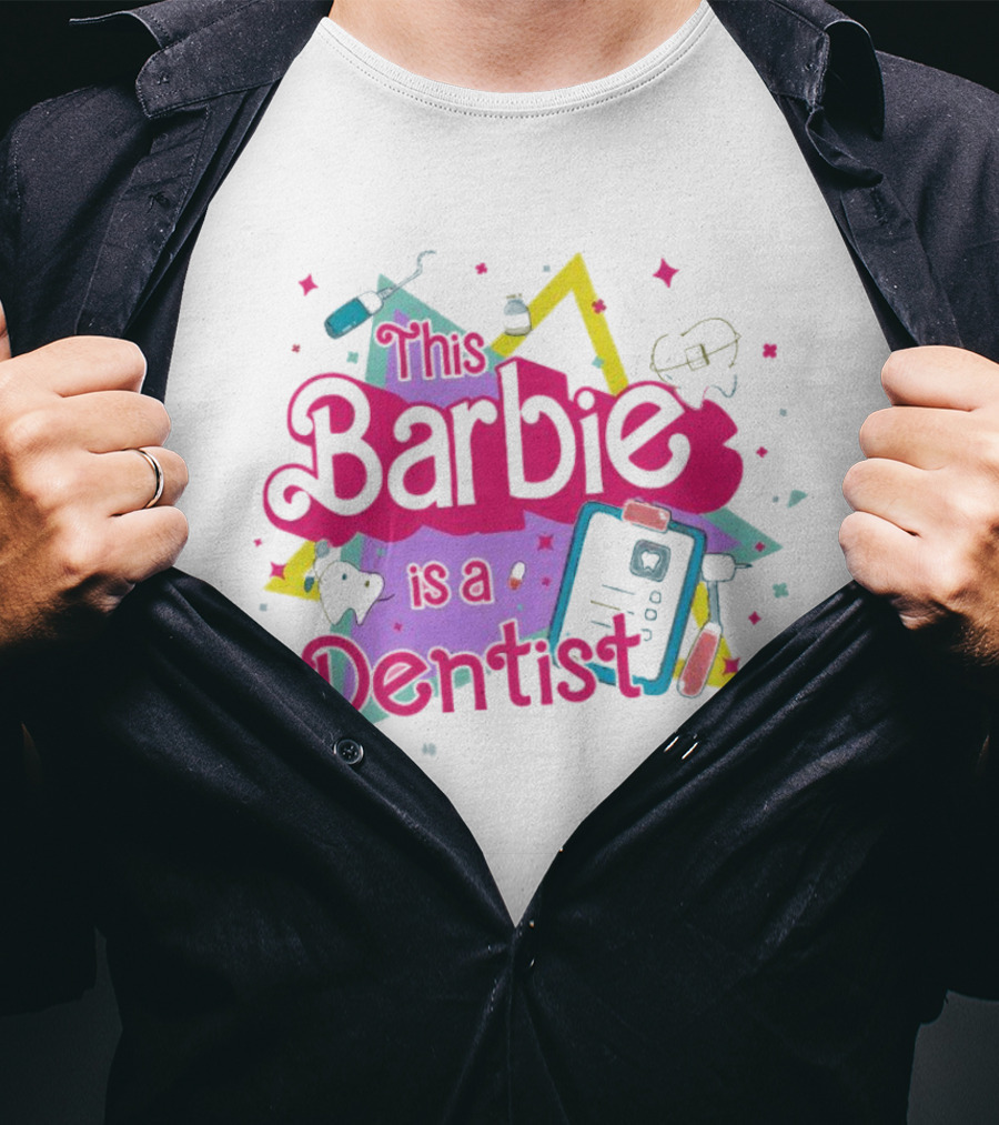 This Barbie Is A Dentist With Dental Tools And Colorful Shapes T-Shirt