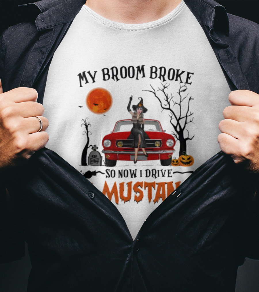 My Broom Broke So Now I Drive A Mustang Halloween Moon Pumpkins Graveyard T-Shirt