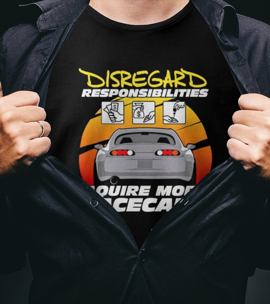 Disregard Responsibilities Aquire More Racecars Cleetus T-Shirt