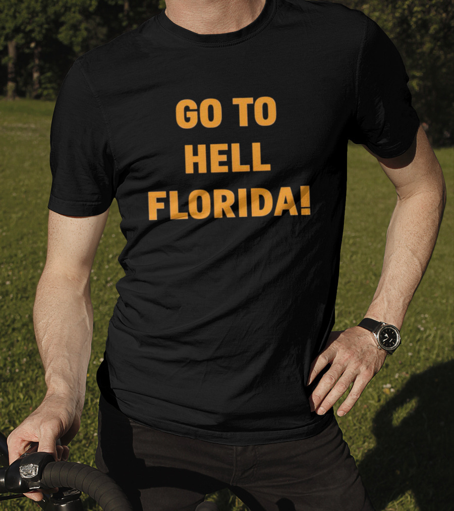 Go To Hell Florida T-Shirt