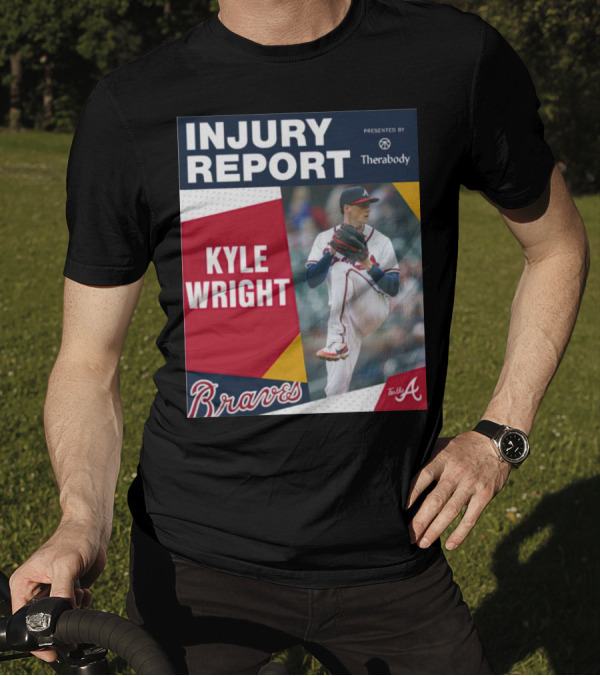 Injury Report Kyle Wright Presented By Therabody Braves T-Shirt