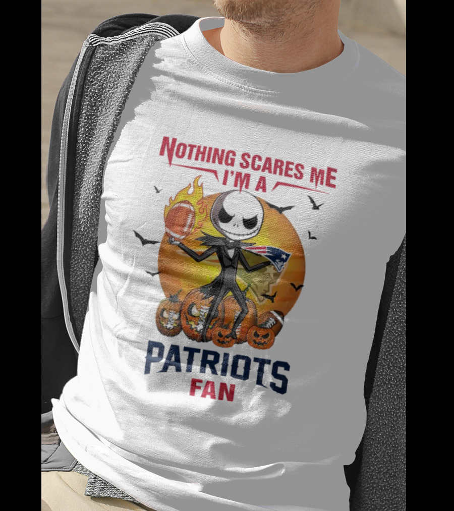 Nothing Scares Me I'm A Patriots Fan Jack Skellington Halloween Football T-Shirt