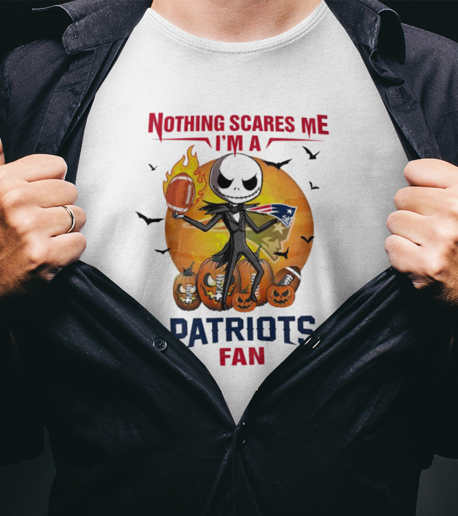 Nothing Scares Me I'm A Patriots Fan Jack Skellington Halloween Football T-Shirt