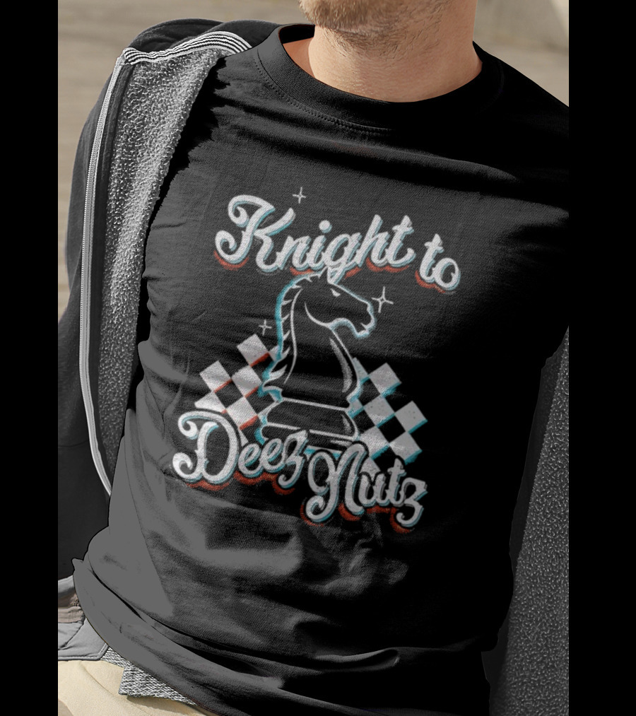 Knight To Deez Nutz Chess Horse Humor T-Shirt