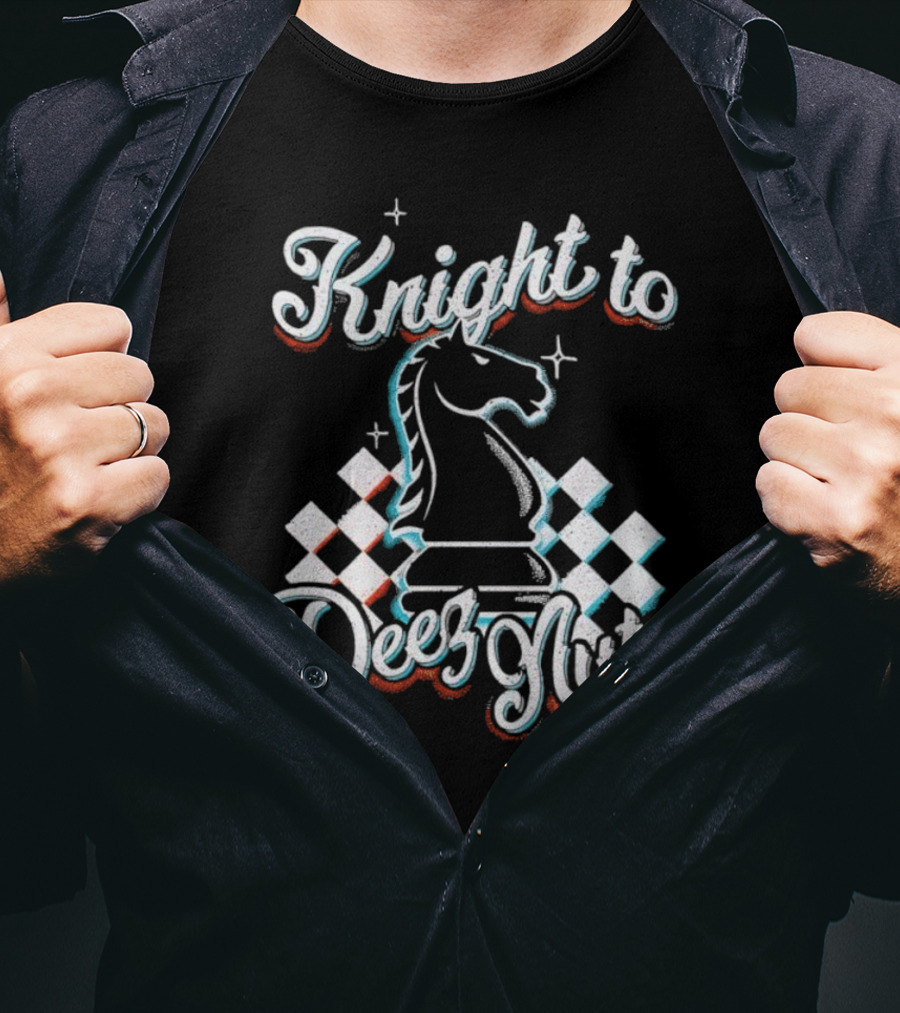 Knight To Deez Nutz Chess Horse Humor T-Shirt