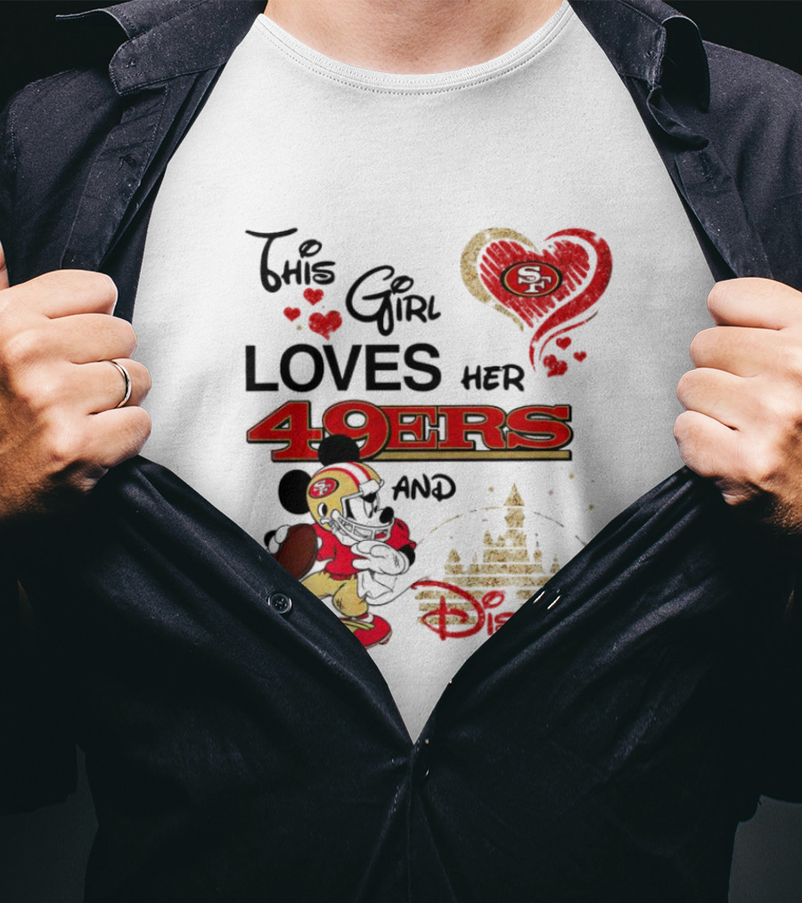 This Girl Loves Her 49ers And Disney Mickey Mouse Football Magic T-Shirt