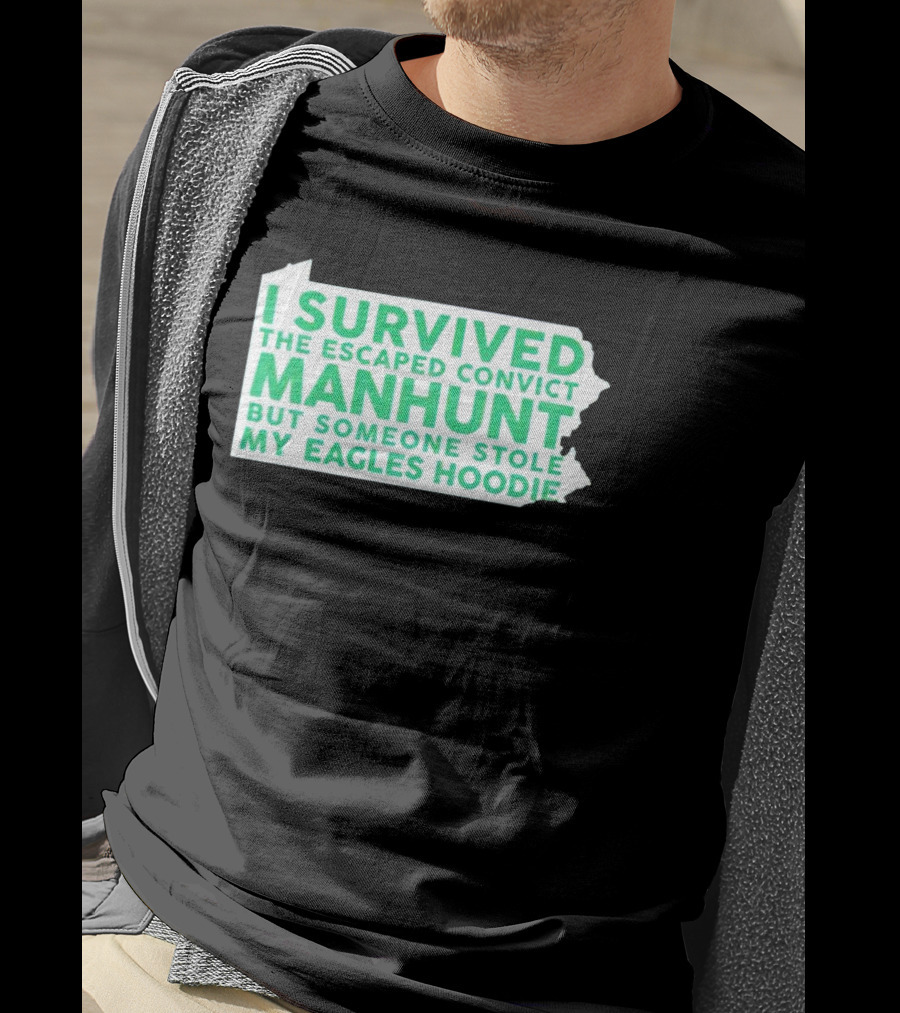 I Survived The Escaped Convict Manhunt But Someone Stole My Eagles T-Shirt