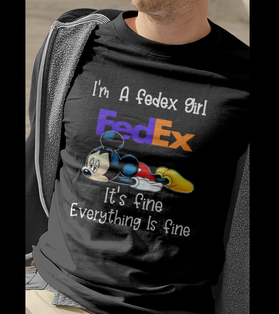 I'm A FedEx Girl Mickey Mouse It's Fine Everything Is Fine T-Shirt