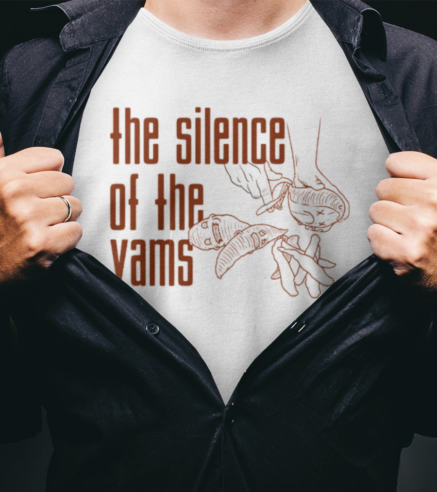 The Silence Of The Yams Hands Holding Yams T-Shirt