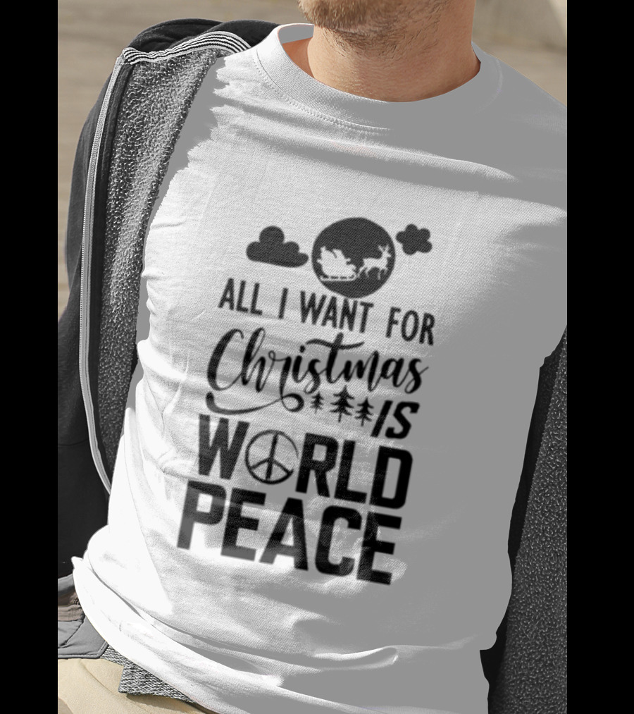 All I Want For Christmas Is World Peace Santa Sleigh Peace Sign T-Shirt
