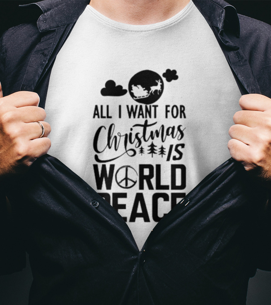 All I Want For Christmas Is World Peace Santa Sleigh Peace Sign T-Shirt