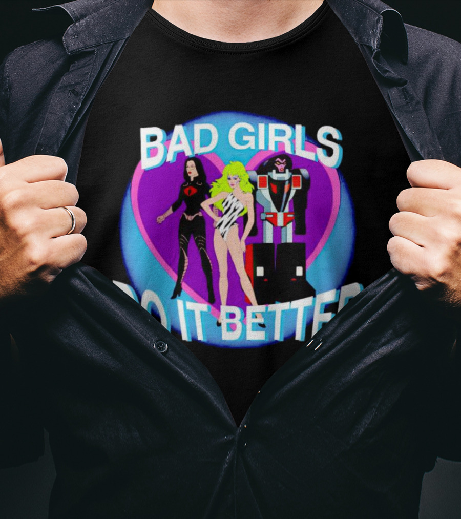 Bad Girls Do It Better Cobra Baroness Jem Optimus Prime T-Shirt