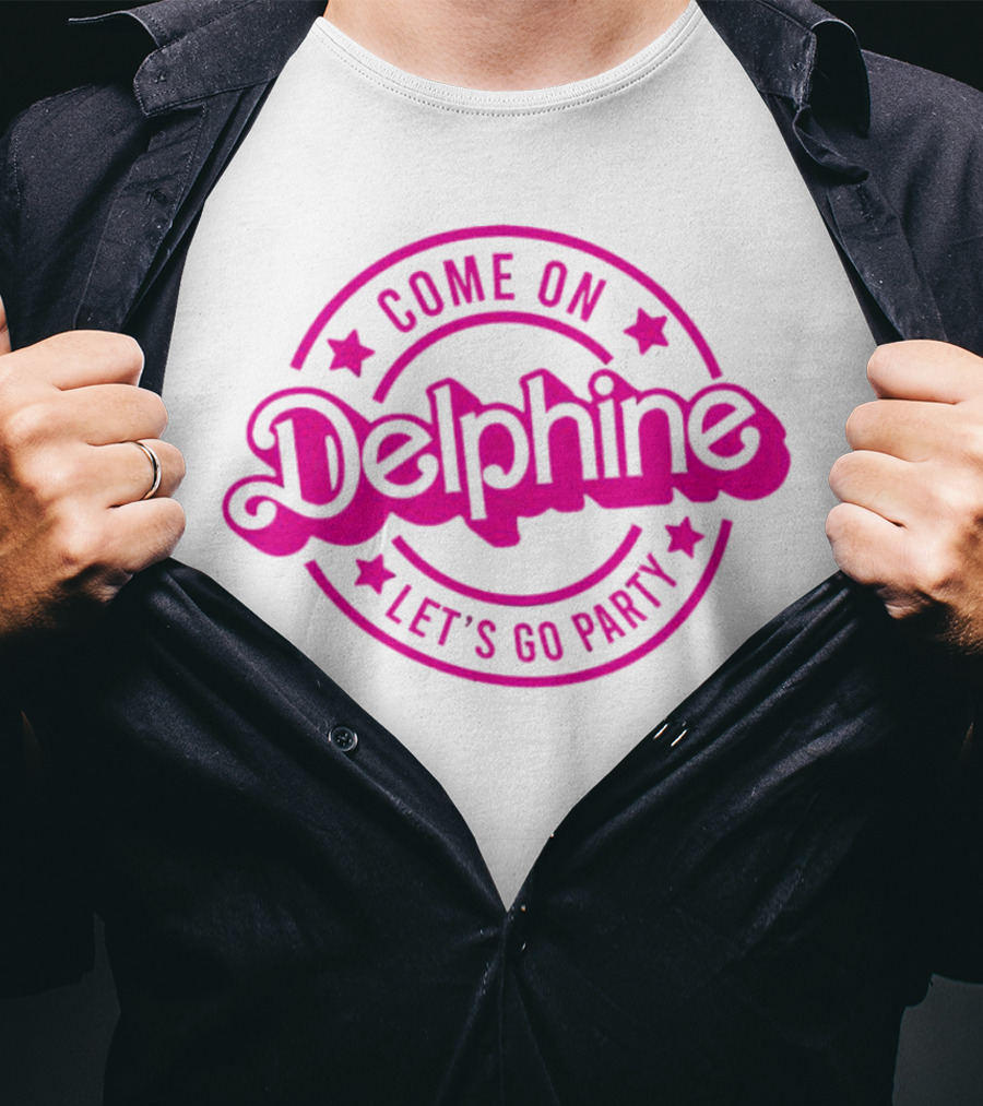 Come On Delphine Let's Go Party Barbie T-Shirt