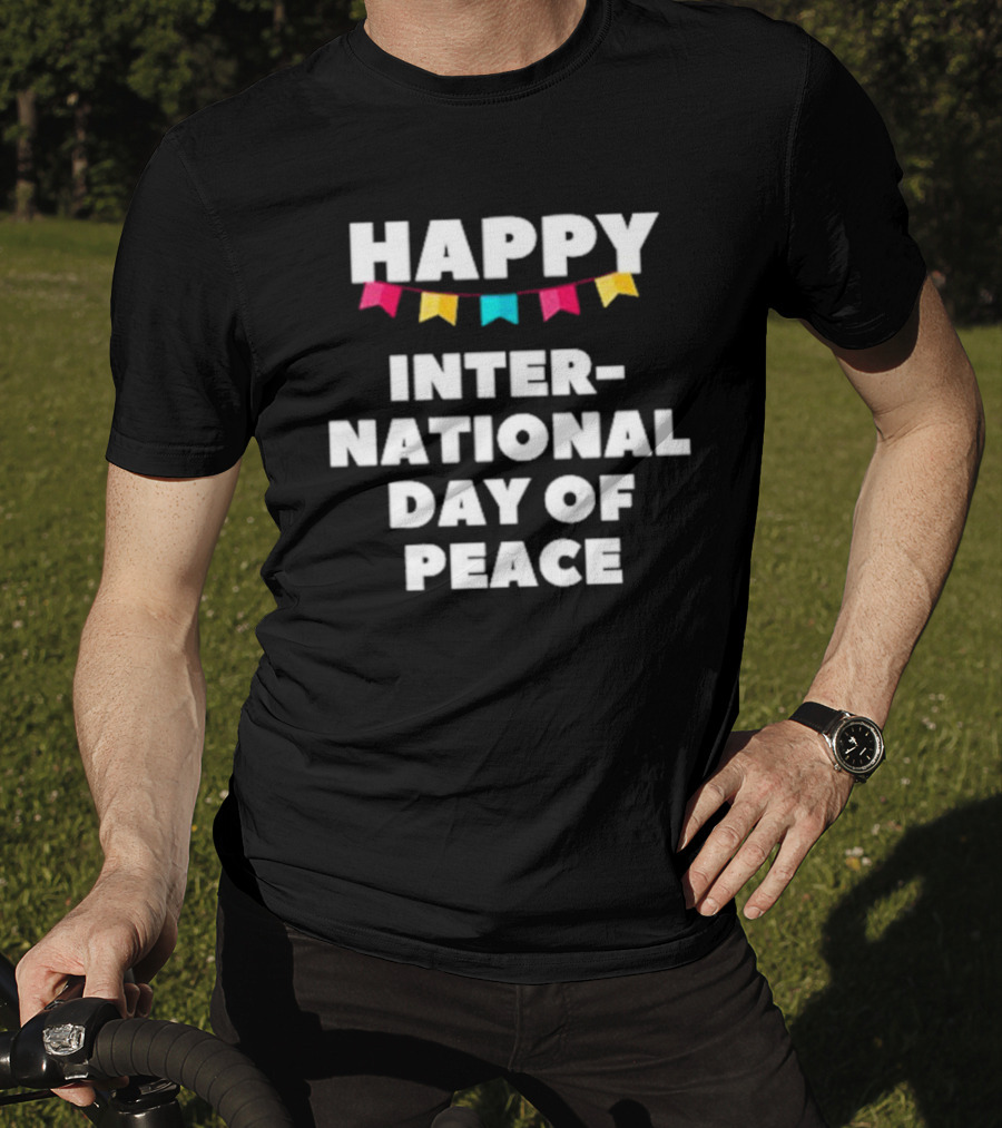 Happy International Day Of Peace Colorful Banner T-Shirt