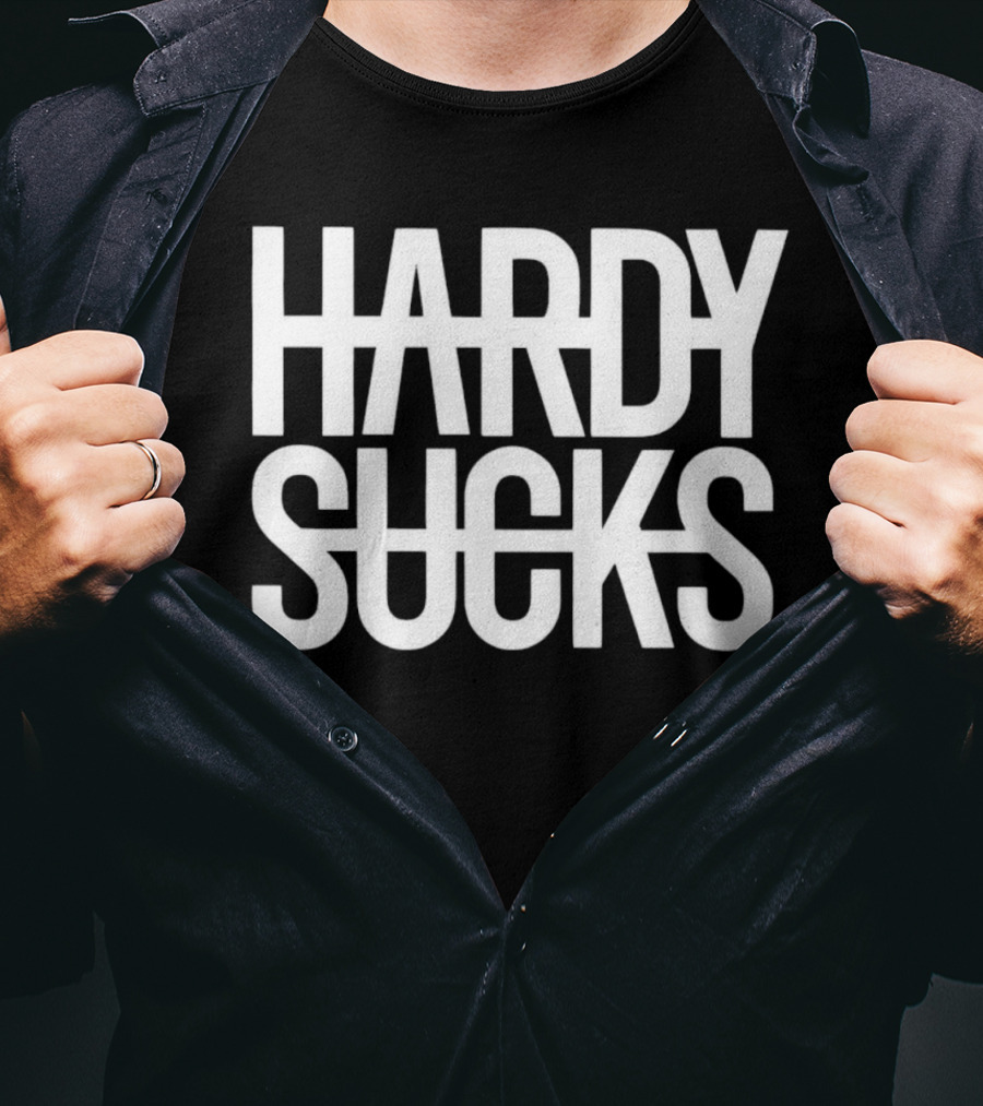 Hardy Sucks T-Shirt