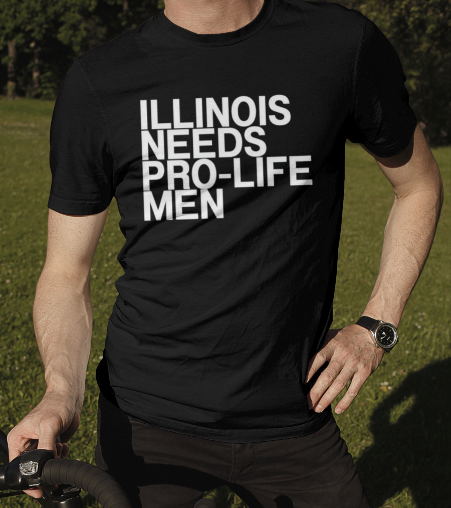 Illinois Needs Pro-Life Men T-Shirt