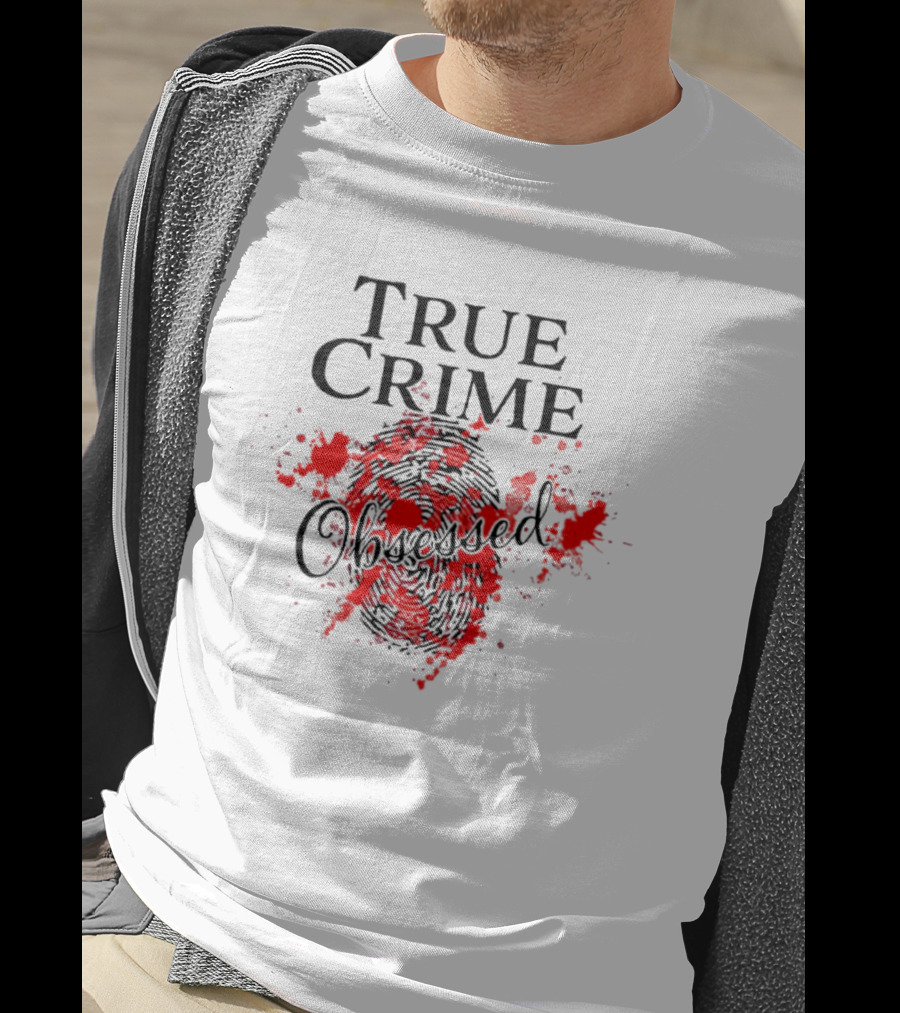 True Crime Obsessed Fingerprints Blood T-Shirt