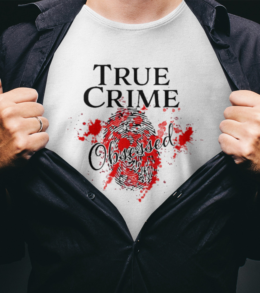 True Crime Obsessed Fingerprints Blood T-Shirt