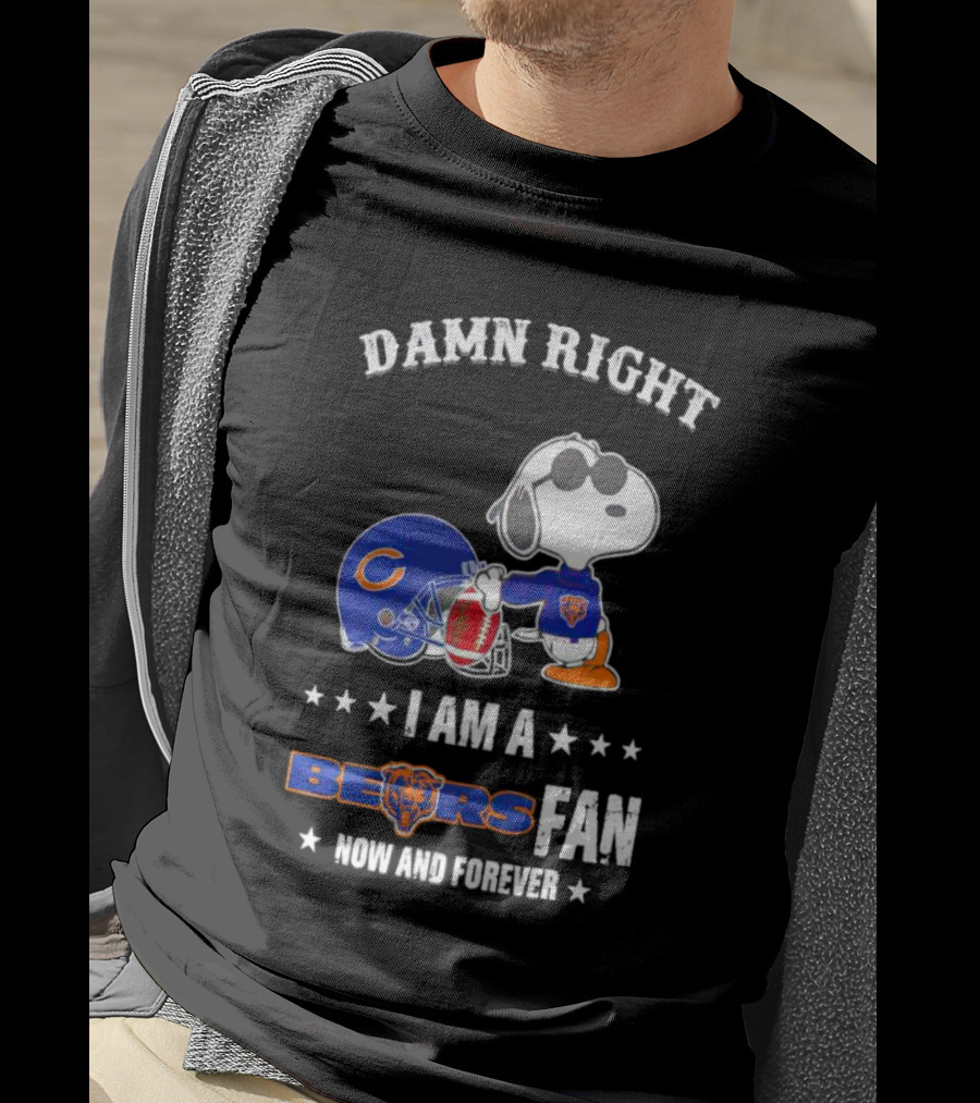 Damn Right I Am A Bears Fan Now And Forever Snoopy Chicago Bears T-Shirt