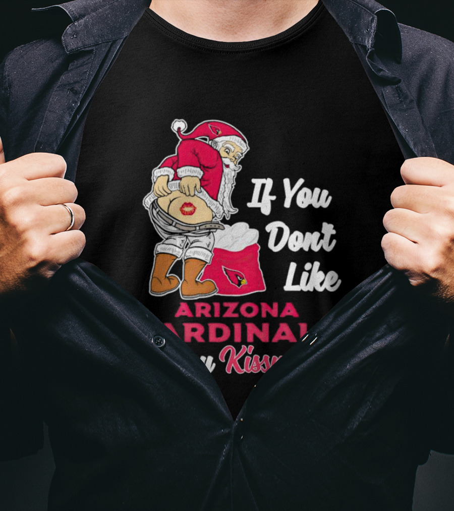 If You Don't Like Arizona Cardinals Merry Kissmyass Santa T-Shirt