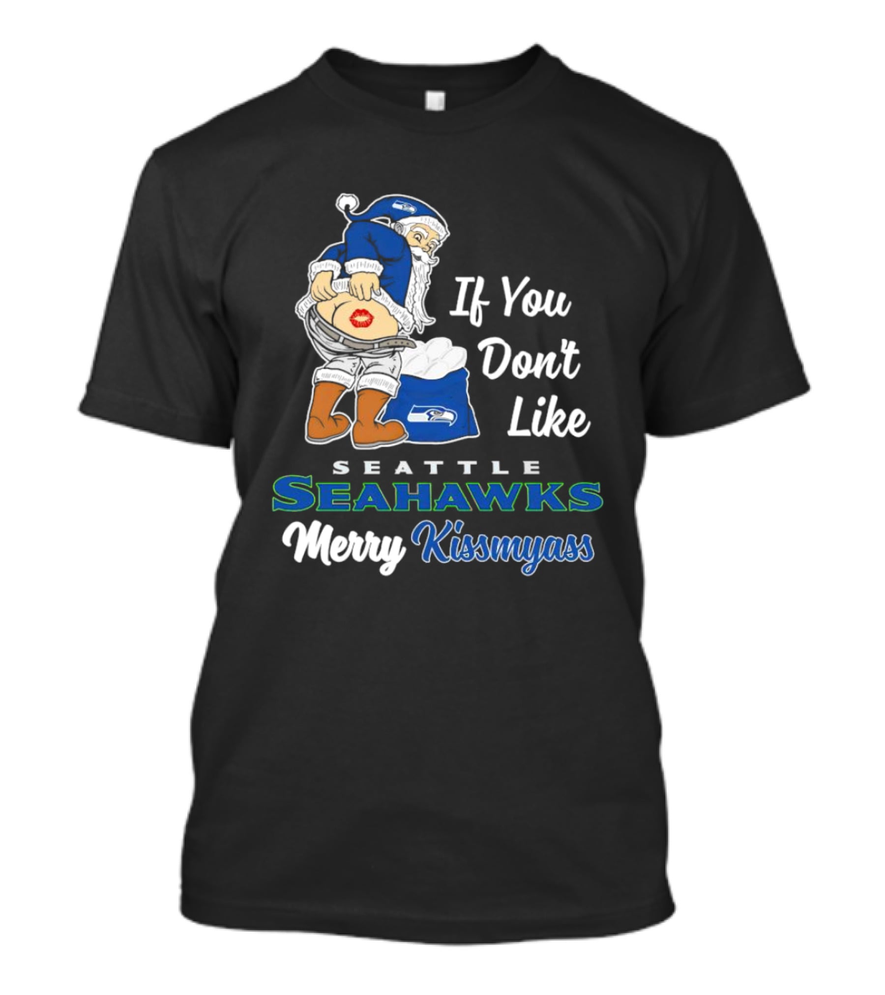 If You Don’t Like Seattle Seahawks Merry Kissmyass Santa Mascot T-Shirt