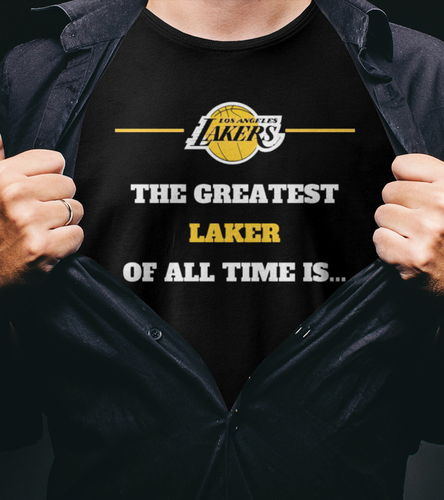 Los Angeles Lakers The Greatest Laker Of All Time Is.. T-Shirt