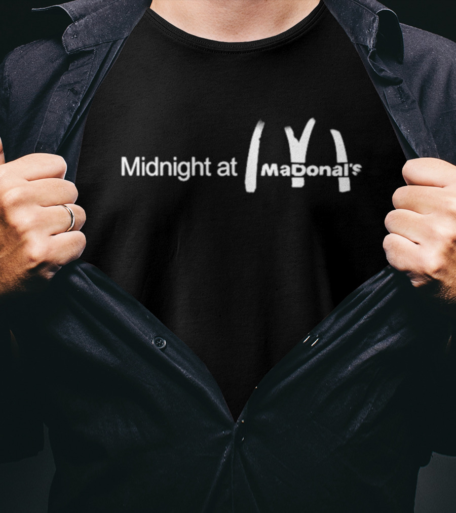 Midnight At MaDonal’s McDonald's T-Shirt