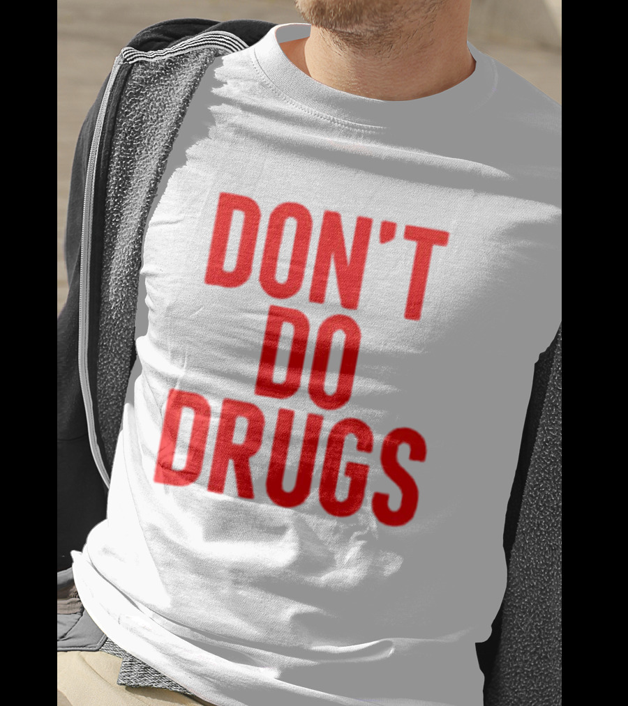 DON'T DO DRUGS T-Shirt