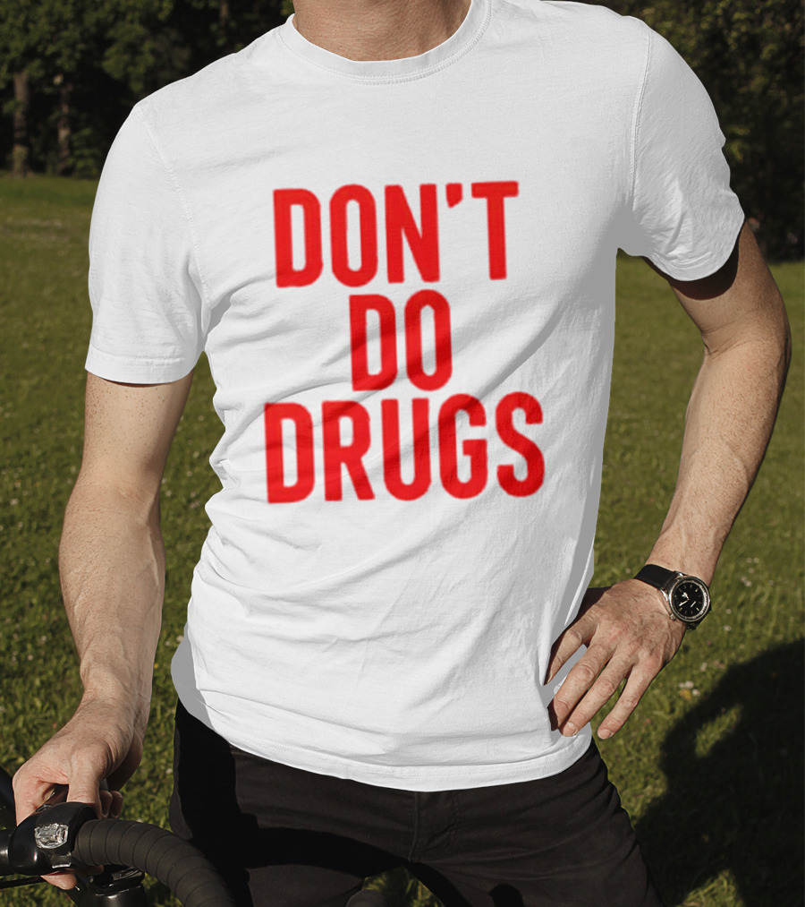 DON'T DO DRUGS T-Shirt