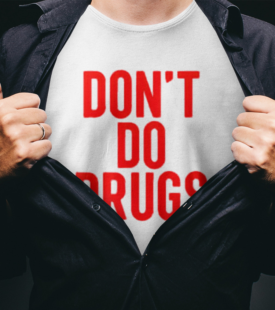 DON'T DO DRUGS T-Shirt