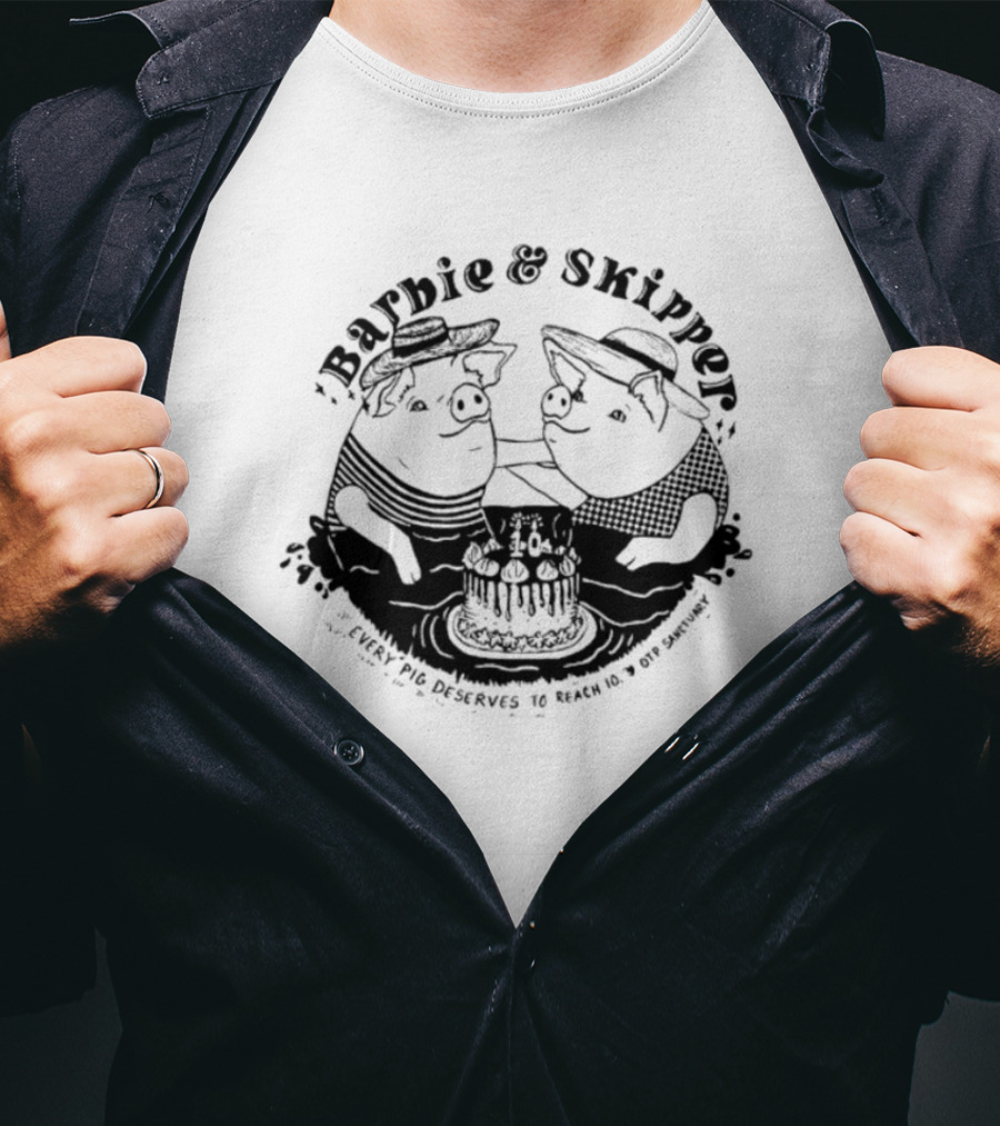 Barbie And Skipper Every Pig Deserves To Reach 18 By Simonsøe T-Shirt