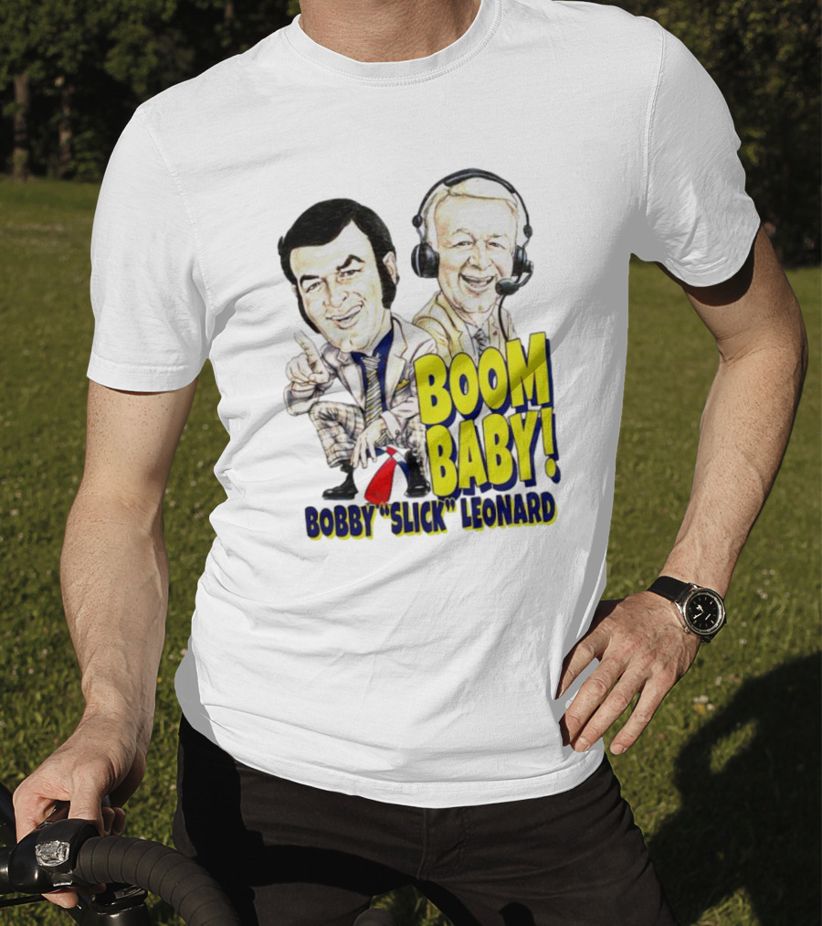 Boom Baby Bobby Slick Leonard T-Shirt