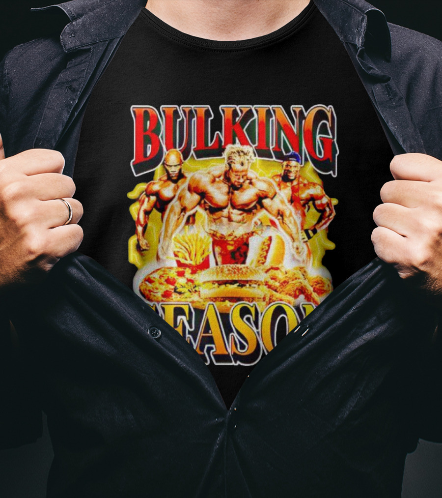 Bulking Season Gym Nutrition Bodybuilders With Fast Food T-Shirt