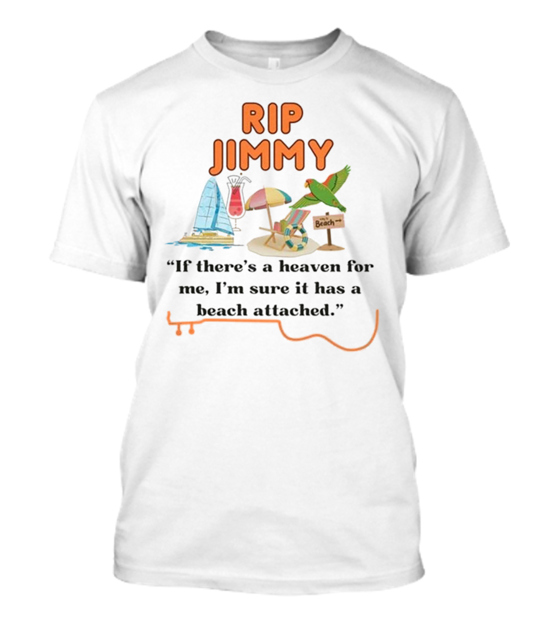 RIP Jimmy If There’s A Heaven For Me With A Beach Attached Parrot And Sailboat T-Shirt