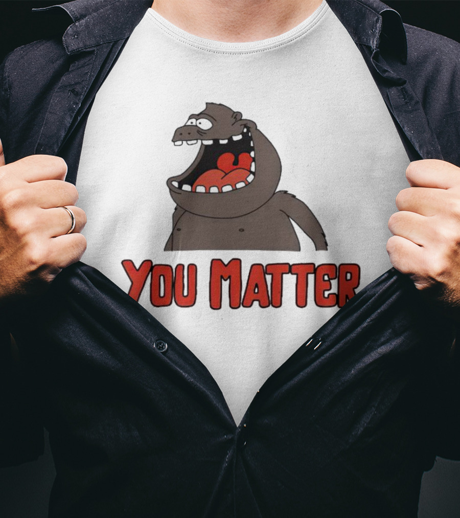 You Matter Gorilla Mouth Drawing T-Shirt