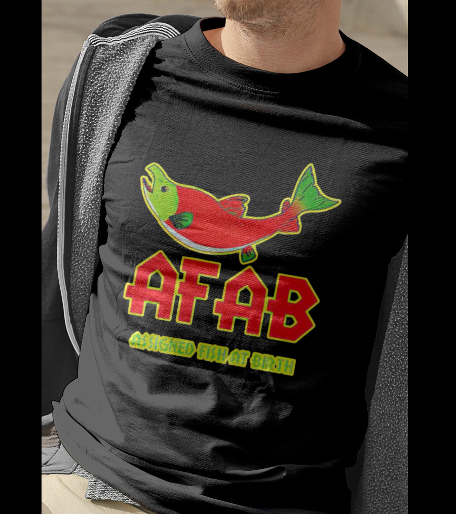AFAB Assigned Fish At Birth Salmon T-Shirt