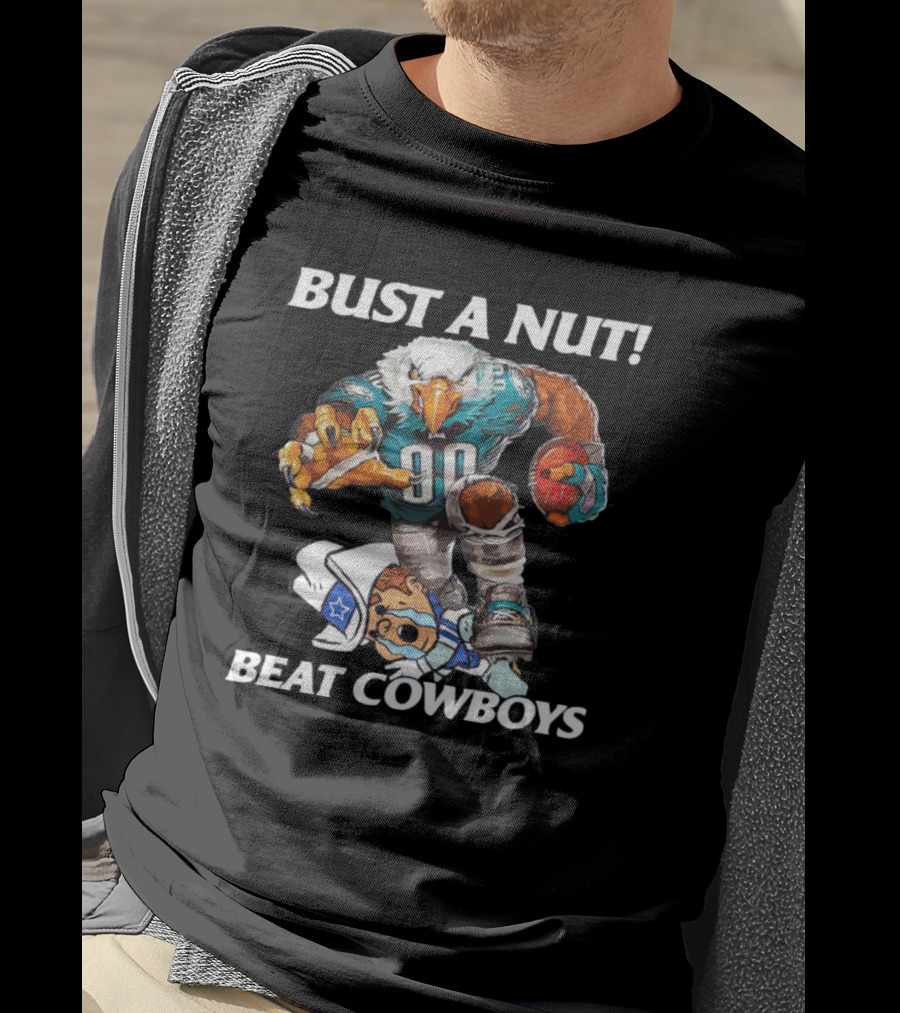 Bust A Nut Eagles Beat Cowboys Football Rivalry T-Shirt