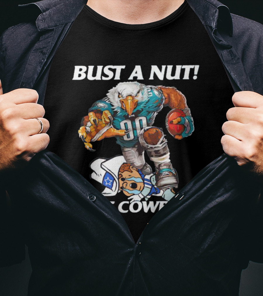 Bust A Nut Eagles Beat Cowboys Football Rivalry T-Shirt