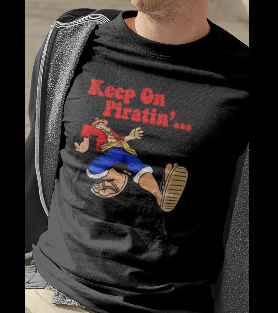 Keep On Piratin' Luffy Strutting Confidently T-Shirt